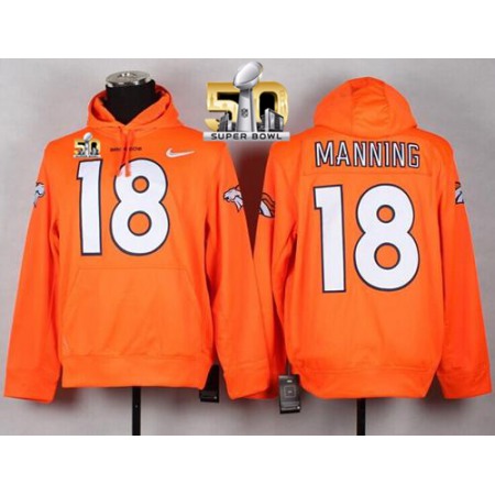 Denver Broncos #18 Peyton Manning Orange Super Bowl 50 NFL Pullover Hoodie
